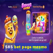 585 bet paga mesmo